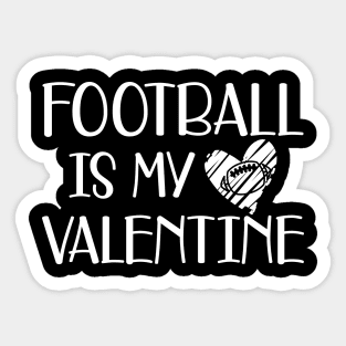 Football is my valentine w Sticker